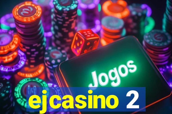 ejcasino 2